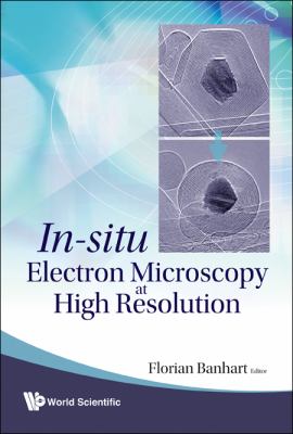 In-Situ Electron Microscopy at High...   2008 9789812797339 Front Cover