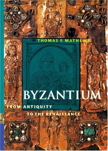 Byzantium from Antiquity to the Renaissance   1999 9780131833340 Front Cover