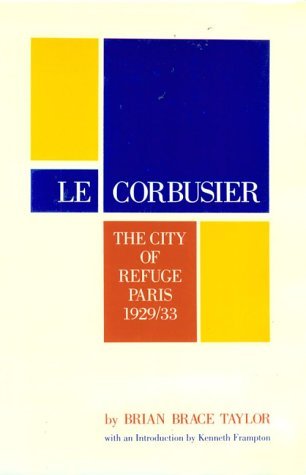 Corbusier The City of Refuge, Paris 1929/33  1988 9780226791340 Front Cover