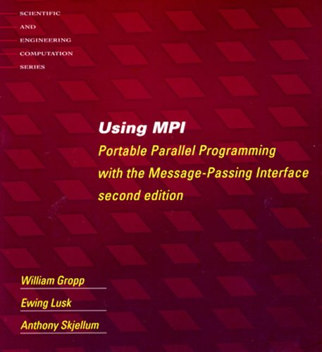 Using MPI Parallel Programming with the Message-Passing Interface 2nd 9780262571340 Front Cover