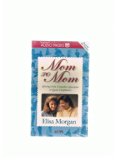 Mom to Mom : Moving from Unspoken Question to Quiet Confidence N/A 9780310205340 Front Cover