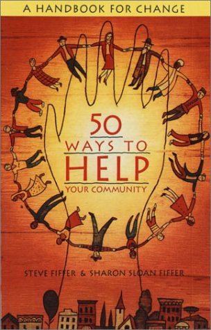 50 Ways to Help Your Community A Handbook for Change  1994 9780385472340 Front Cover