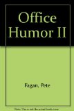 Office Humor II : Side-Splitting Signs, Mutinous Memos, Fiendish Faxes and Hilarious Office Hang-Ups N/A 9780517583340 Front Cover