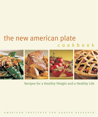 New American Plate Cookbook Recipes for a Healthy Weight and a Healthy Life  2010 9780520242340 Front Cover
