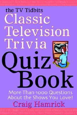 TV Tidbits Classic Television Trivia Quiz Book  N/A 9780595310340 Front Cover