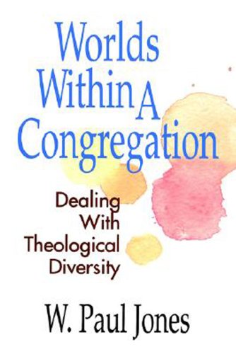 Worlds Within a Congregation Dealing with Theological Diversity  2000 9780687084340 Front Cover