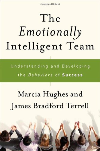 Emotionally Intelligent Team Understanding and Developing the Behaviors of Success  2007 9780787988340 Front Cover