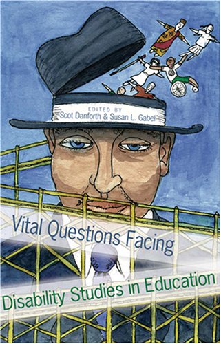 Vital Questions Facing Disability Studies in Education   2006 9780820478340 Front Cover