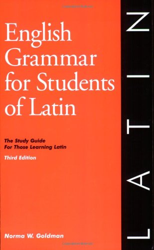 English Grammar for Students of Latin, 3rd Edition : The Study Guide for Those Learning Latin 3rd 2004 9780934034340 Front Cover