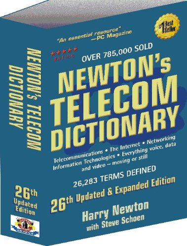 Newton's Telecom Dictionary Telecommunications, Networking, Information Technologies, the Internet, Wired, Wireless, Satellites and Fiber 26th 2011 9780979387340 Front Cover