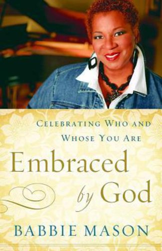 Embraced by God Celebrating Who and Whose You Are  2012 9781426741340 Front Cover