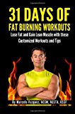 31 Days of Fat Burning Workouts Lose Fat and Gain Lean Muscle with These Customized Workouts and Tips N/A 9781492317340 Front Cover