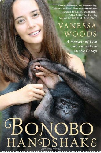 Bonobo Handshake A Memoir of Love and Adventure in the Congo N/A 9781592406340 Front Cover