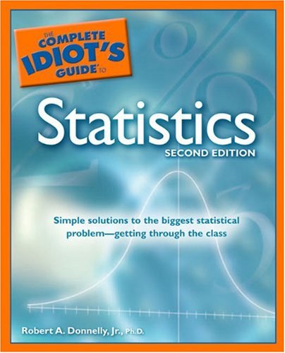 Complete Idiot's Guide to Statistics  2nd 2007 9781592576340 Front Cover