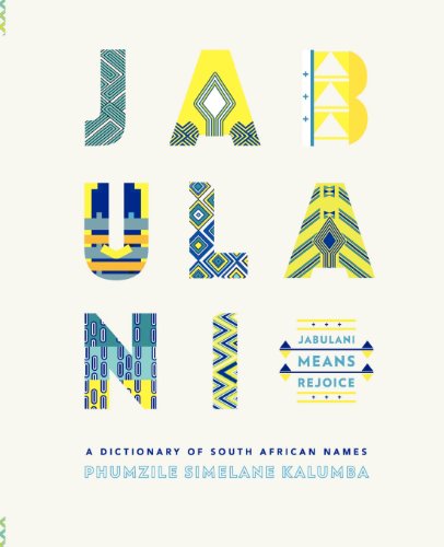Jabulani: A Dictionary of South African Names  2012 9781920397340 Front Cover