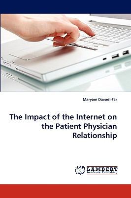 Impact of the Internet on the Patient Physician Relationship N/A 9783838340340 Front Cover