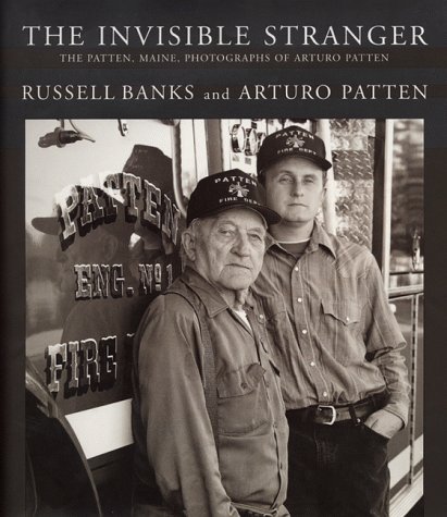 Invisible Stranger The Patten, Maine, Photographs of Arturo Patten  1999 9780060192341 Front Cover