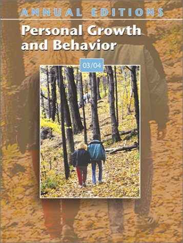 Annual Editions : Personal Growth and Behavior 03/04 3rd 2003 9780072548341 Front Cover