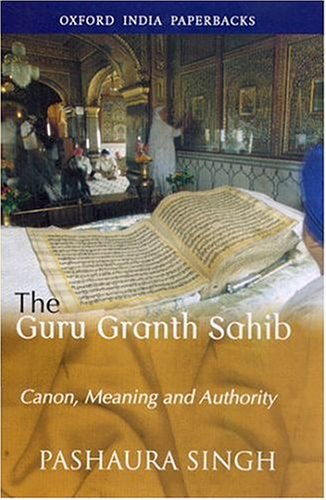Guru Granth Sahib Canon, Meaning and Authority  2002 9780195663341 Front Cover
