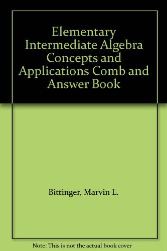 Elementary and Intermediate Algebra, Concepts and Applications : A Combined Approach with Answer Books 2nd 1998 9780201340341 Front Cover