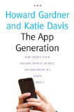 App Generation How Today's Youth Navigate Identity, Intimacy, and Imagination in a Digital World  2014 9780300209341 Front Cover