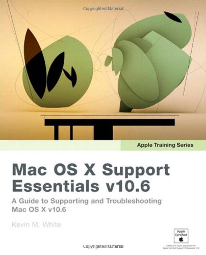 Mac OS X Support A Guide to Supporting and Troubleshooting Mac OS X  2010 9780321635341 Front Cover