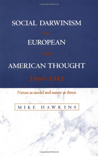 Social Darwinism in European and American Thought, 1860-1945 Nature as Model and Nature as Threat  1997 9780521574341 Front Cover