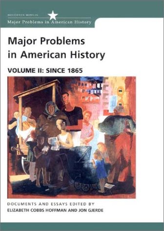 Major Problems in American History Documents and Essays since 1865  2002 9780618061341 Front Cover