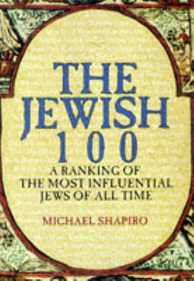 Jewish 100 A Ranking of the Most Influential Jews of All Time  1997 9780684819341 Front Cover