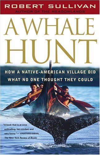 Whale Hunt How a Native-American Village Did What No One Thought It Could  2002 9780684864341 Front Cover