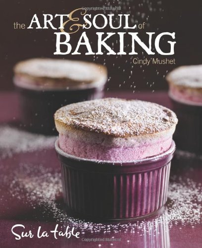 Art and Soul of Baking   2008 9780740773341 Front Cover