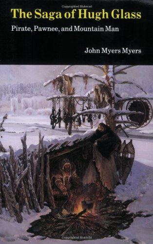 Saga of Hugh Glass Pirate, Pawnee, and Mountain Man  1976 (Reprint) 9780803258341 Front Cover