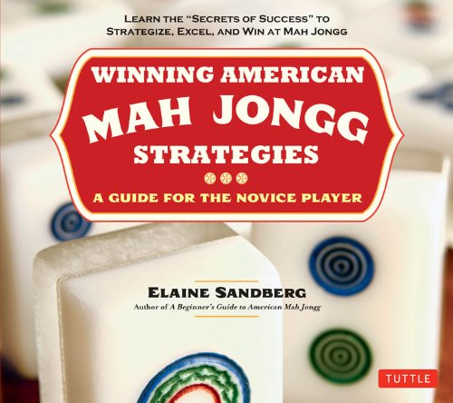 Winning American Mah Jongg Strategies A Guide for the Novice Player - Learn the Secrets of Success to Strategize, Excel and Win at Mah Jongg  2012 9780804842341 Front Cover