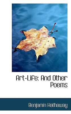 Art-life: And Other Poems  2009 9781103607341 Front Cover