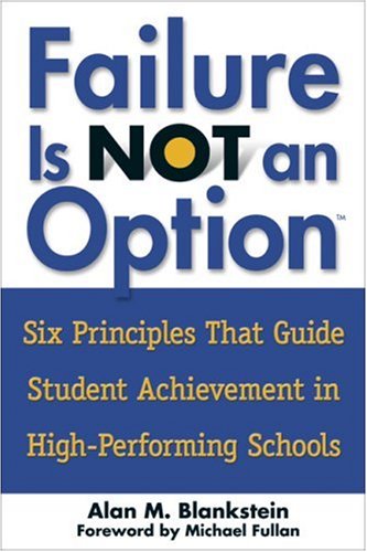 Failure Is Not an Option Six Principles That Guide Student Achievement in High-Performing Schools  2004 9781412909341 Front Cover