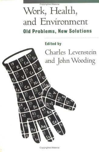 Work, Health, and Environment Old Problems, New Solutions  1997 9781572302341 Front Cover
