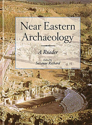 Near Eastern Archaeology: A Reader  2003 9781575062341 Front Cover