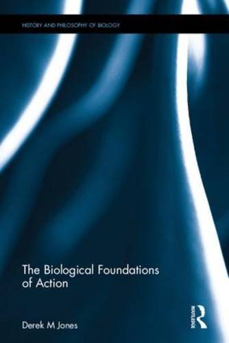 Biological Foundations of Action   2017 9781848935341 Front Cover
