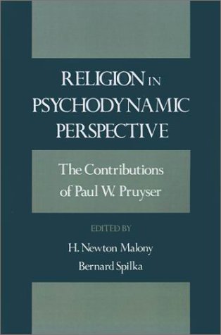 Religion in Psychodynamic Perspective The Contributions of Paul W. Pruyser  1991 9780195062342 Front Cover