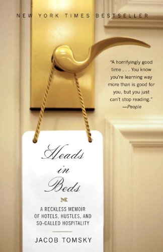 Heads in Beds A Reckless Memoir of Hotels, Hustles, and So-Called Hospitality N/A 9780307948342 Front Cover