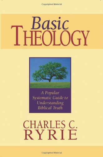 Basic Theology A Popular Systematic Guide to Understanding Biblical Truth  1999 9780802427342 Front Cover