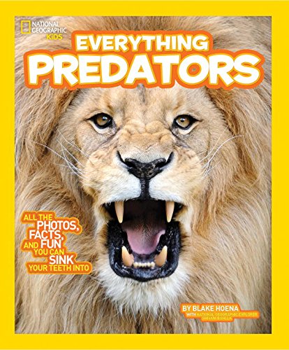 National Geographic Kids Everything Predators All the Photos, Facts, and Fun You Can Sink Your Teeth Into  2016 9781426325342 Front Cover