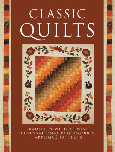 Classic Quilts Tradition with a Twist - 13 Sensational Patchwork and Appliquï¿½ Patterns  2008 9781561486342 Front Cover