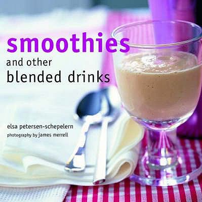 Smoothies and Other Blended Drinks N/A 9781841726342 Front Cover