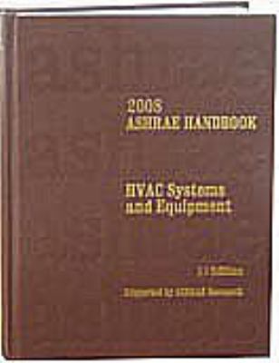 2008 ASHRAE Handbook - Heating, Ventilating, and Air-Conditioning: Systems and Equipment (includes CD): Systems and Equipment: 2004 Ashrae Handbook; SI Edition  2008 9781933742342 Front Cover