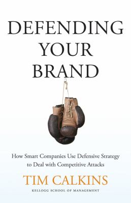 Defending Your Brand How Smart Companies Use Defensive Strategy to Deal with Competitive Attacks  2012 9780230340343 Front Cover