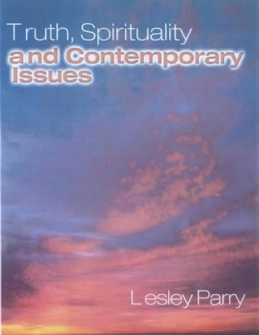 Truth, Spirituality and Contemporary Issues:   2003 9780340850343 Front Cover