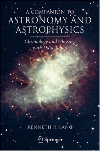Companion to Astronomy and Astrophysics Chronology and Glossary with Data Tables  2006 9780387307343 Front Cover