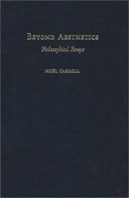Beyond Aesthetics Philosophical Essays  2001 9780521781343 Front Cover