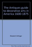 Antiques Guide to Decorative Arts in America, 1600-1875  N/A 9780525473343 Front Cover